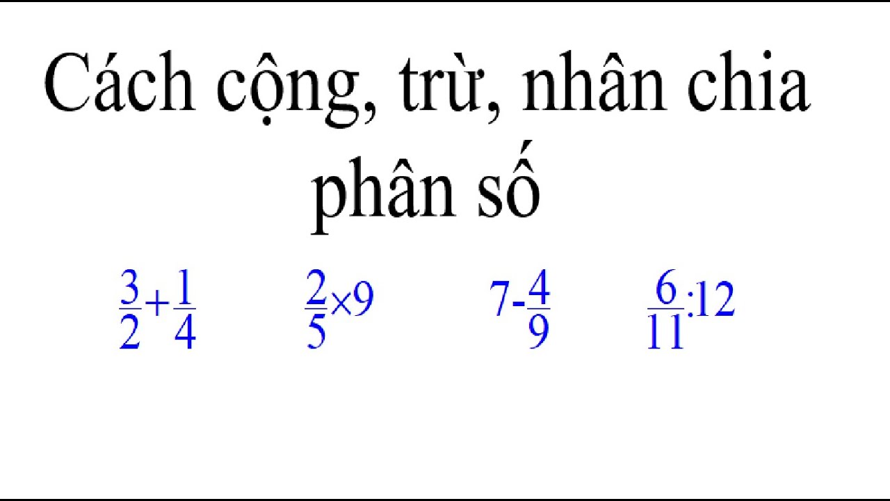 Cách cộng, trừ, nhân, chia phân số