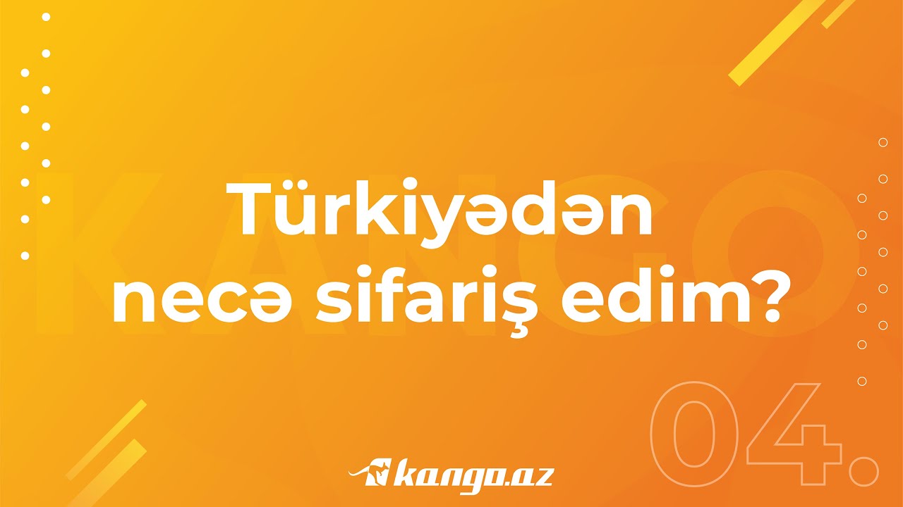 Kango.az vasitəsilə Türkiyədən necə sifariş edim?
