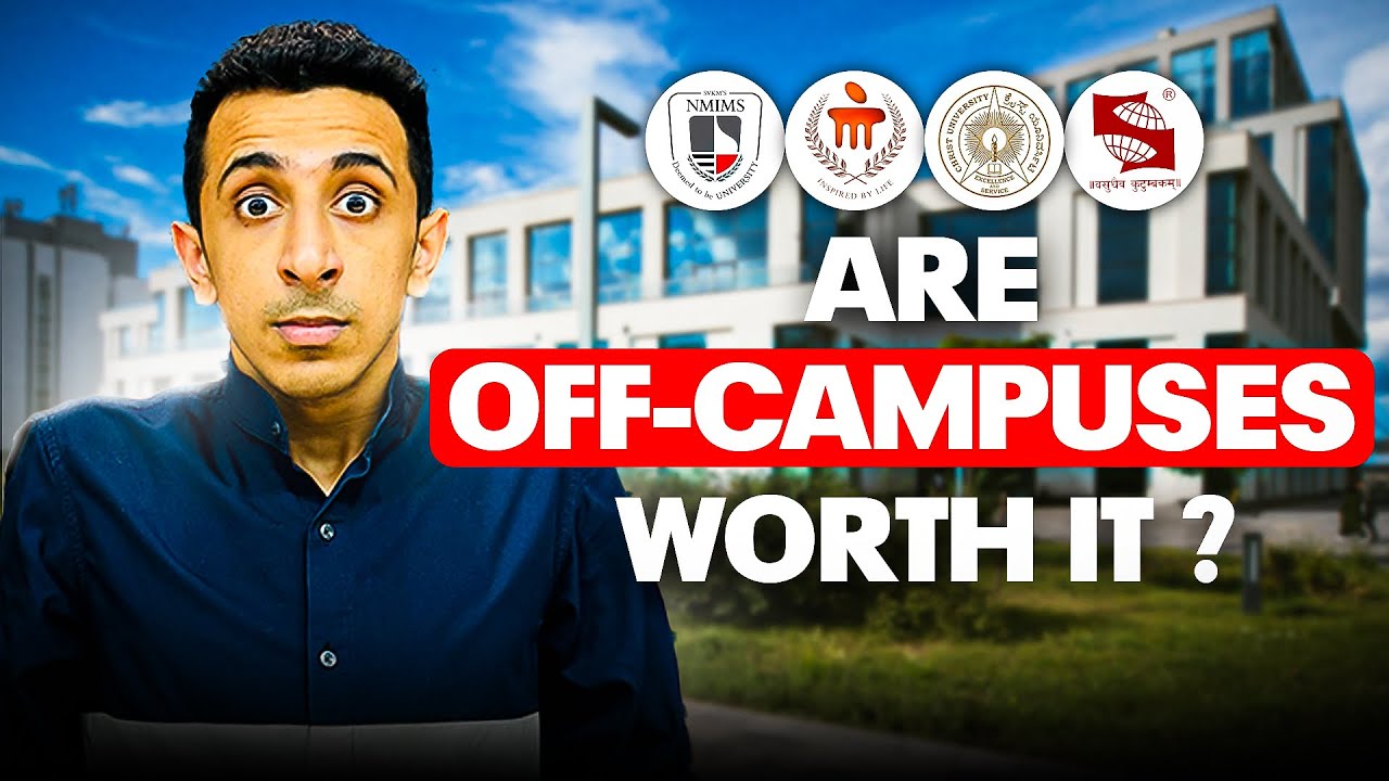 Are OFF-CAMPUSES worth it ? Christ, Symbiosis, Nmims, Manipal etc
