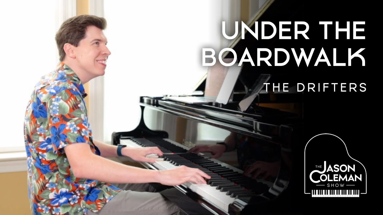 Under The Boardwalk - The Drifters Piano Cover from The Jason Coleman Show