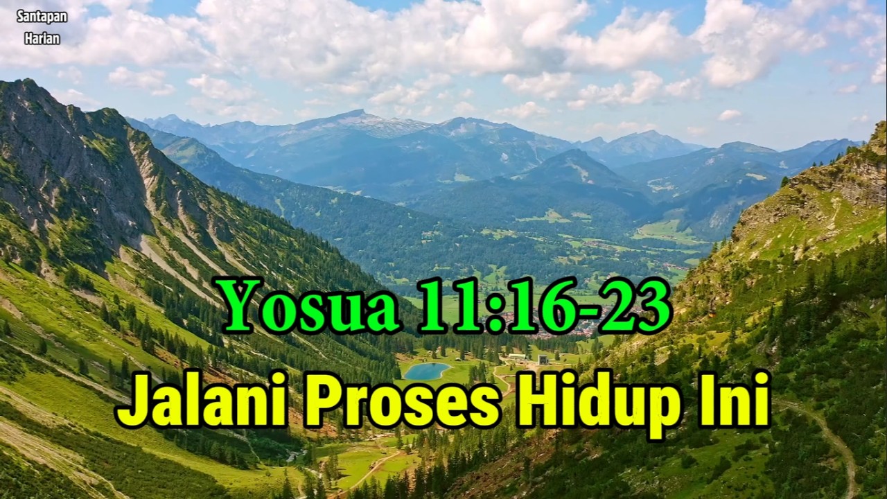 Yosua 11:16-23, Jalani Proses Hidup Ini | eSH 21 Feb '26