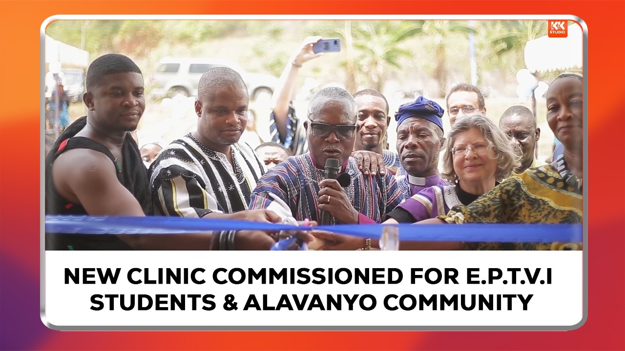 Big Relief! New Clinic Opens for E.P.T.V.I Students and Alavanyo Residents