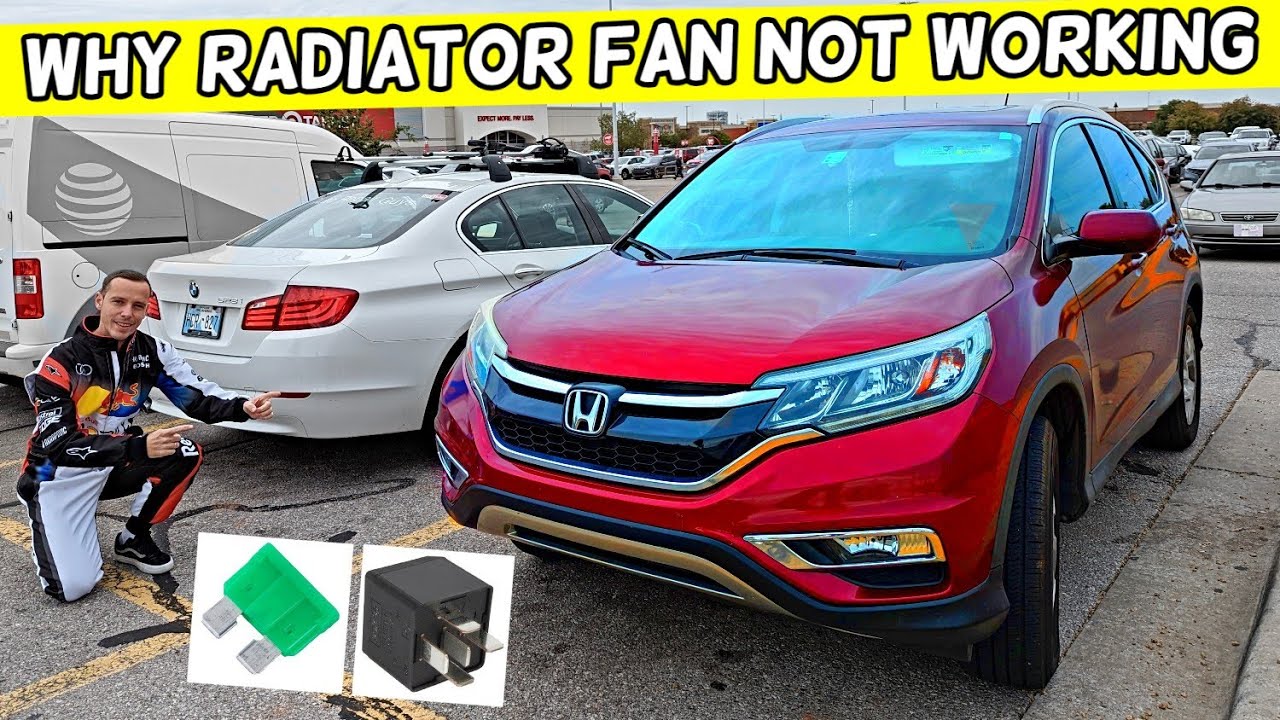 HONDA CRV CR-V WHY RADIATOR FAN DOES NOT WORK, FAN DOES NOT TURN ON 2012 2013 2014 2015 2016