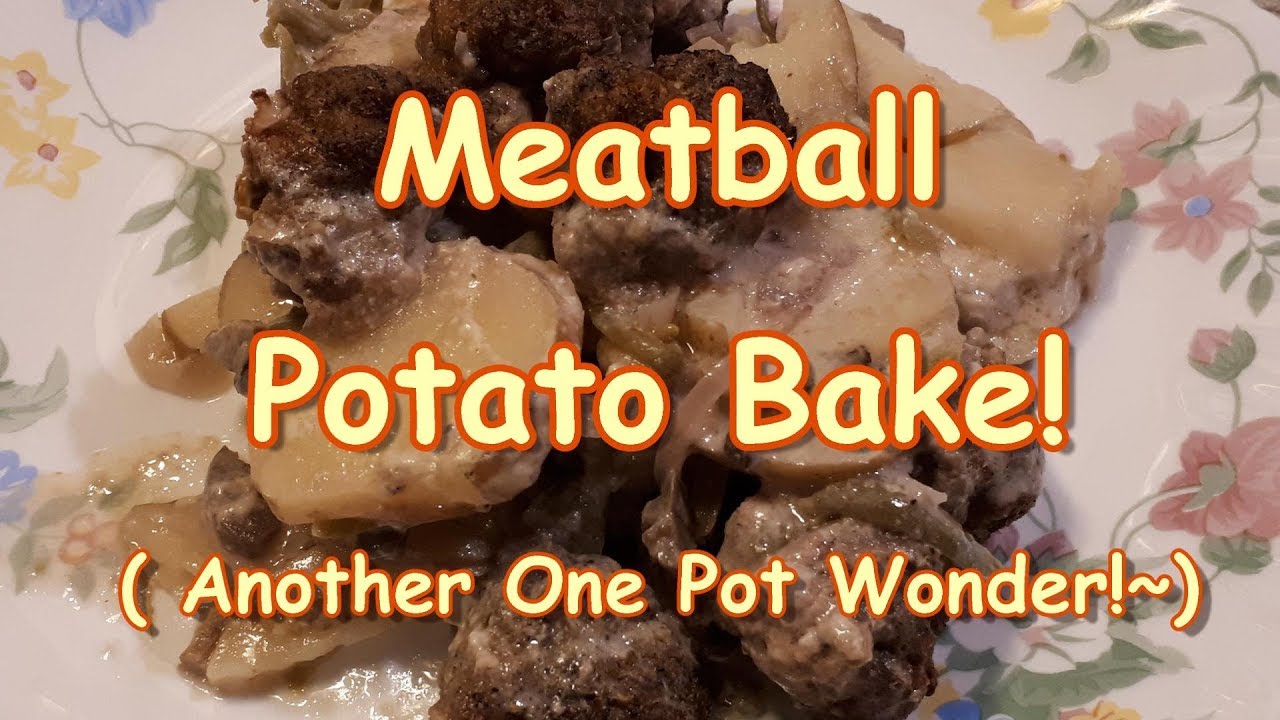 Meatball Potato Bake!
