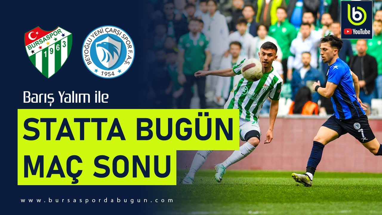 #Bursaspor Beyoğlu Yeni &Ccedil;arşı | Ma&ccedil; sonu | STATTA BUG&Uuml;N