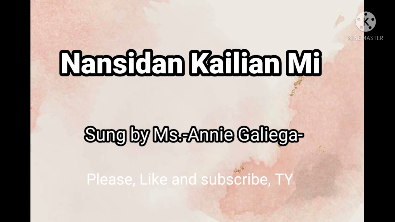 Way Nansida, Nansidan kailian mi, Annie Galiega Song