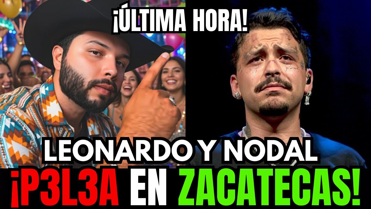LEONARDO AGUILAR  y NODAL CASI LLEGAN A LAS MANOS EN ZACATECAS TRAS TOMAR DEMASIADAS COPAS 🔥
