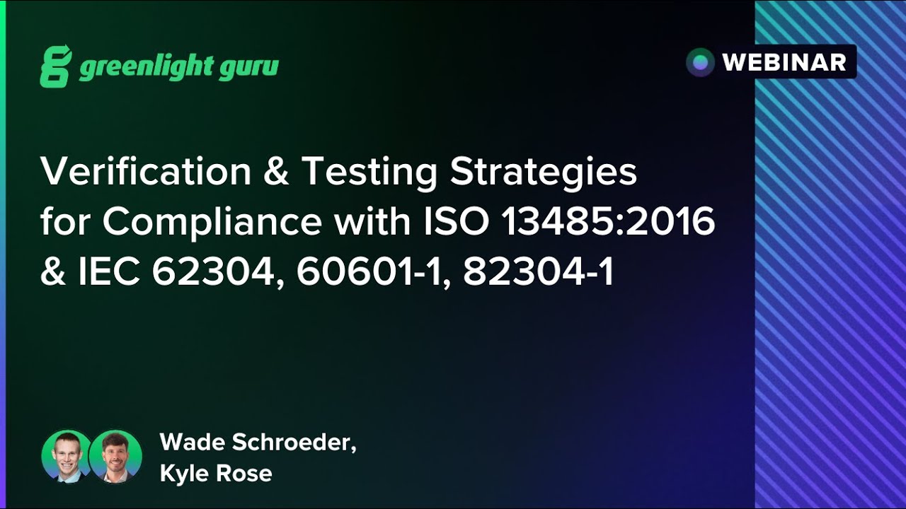 Verification & Testing Strategies for Compliance with ISO 13485:2016 & IEC 62304, 60601-1, 82304-1