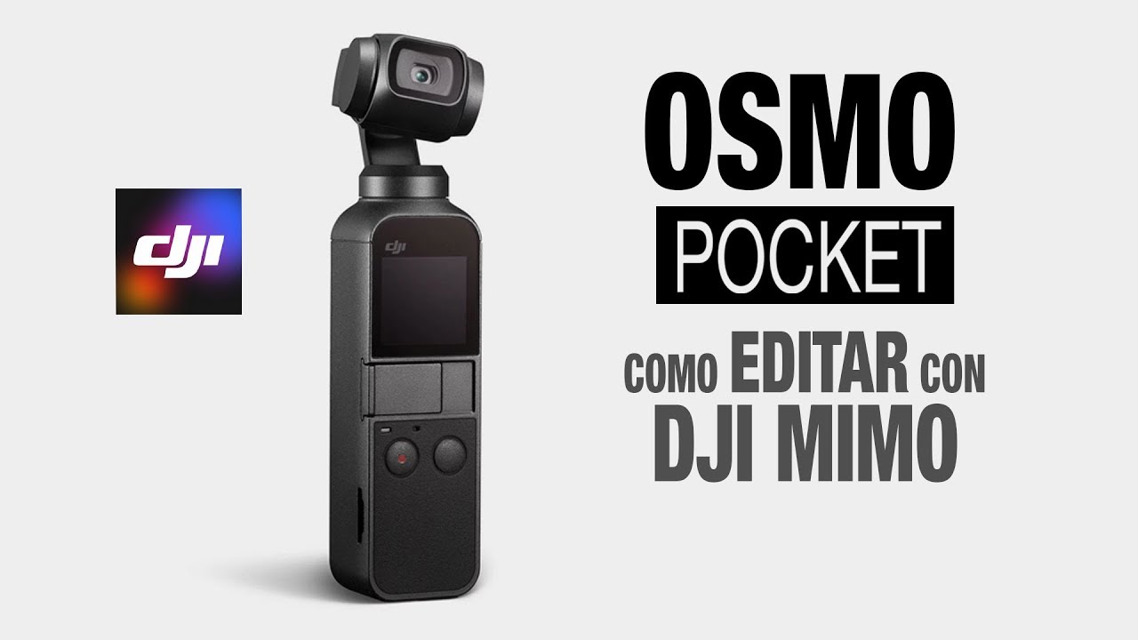 OSMO POCKET ESPAÑOL / COMO EDITAR DE PRINCIPIO A FIN CON DJI MIMO