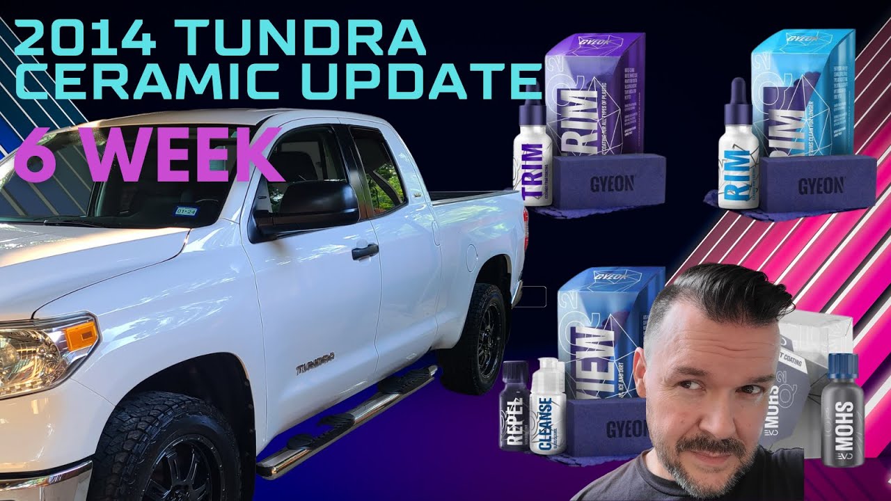 2014 Toyota Tundra GYEON CERAMIC Coating 6 WEEK Update