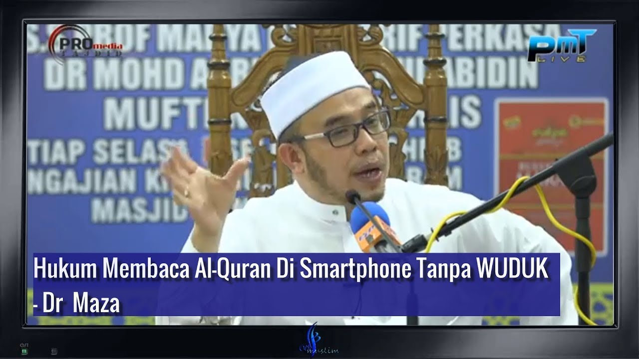 Hukum Membaca Al-Quran Di Smartphone Tanpa WUDUK - Dr  Maza