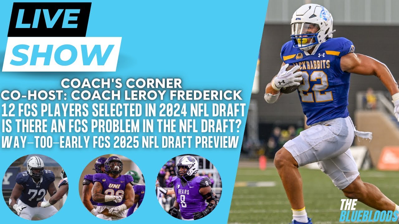 LIVE: 12 FCS Prospects Selected In 2024 NFL Draft & FCS/HBCU Issue In NFL Draft | The Bluebloods