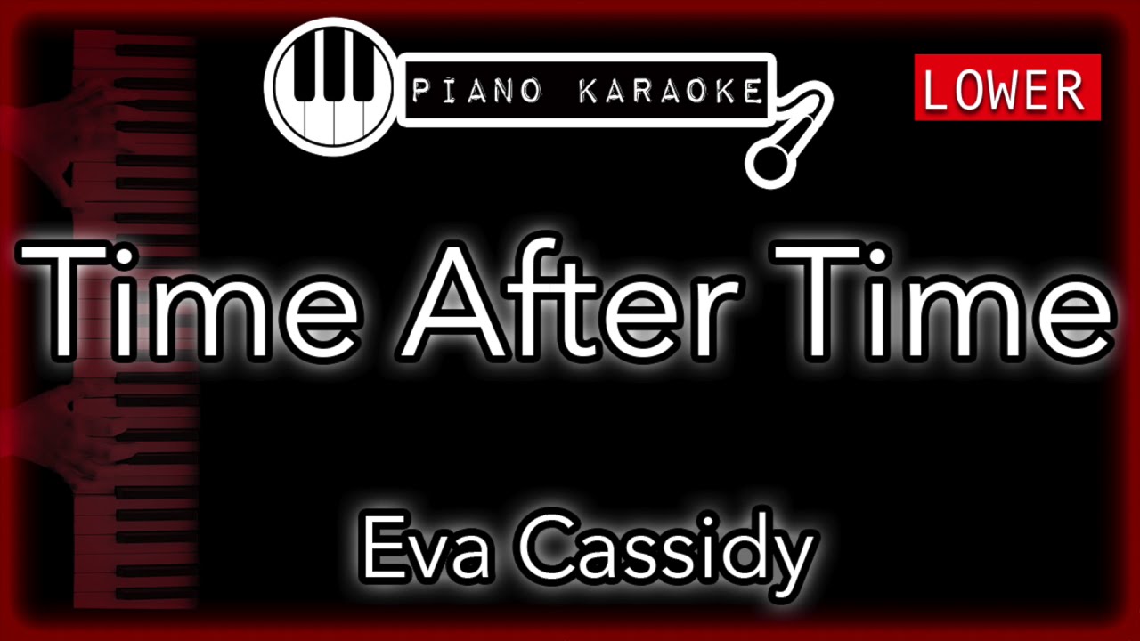 Time After Time (LOWER -3) - Eva Cassidy- Piano Karaoke Instrumental