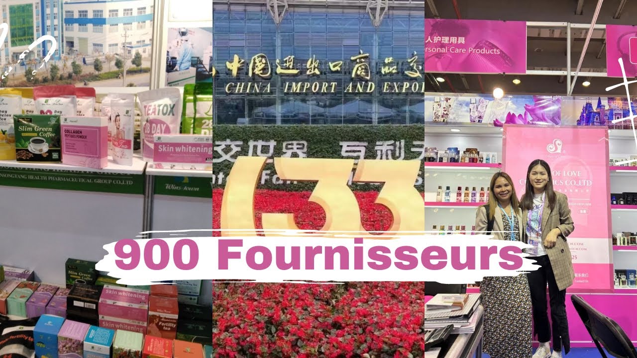 Canton Fair // Foire de Guangzhou 2023 Rencontre de 900 Fournisseurs venus de partout dans le monde