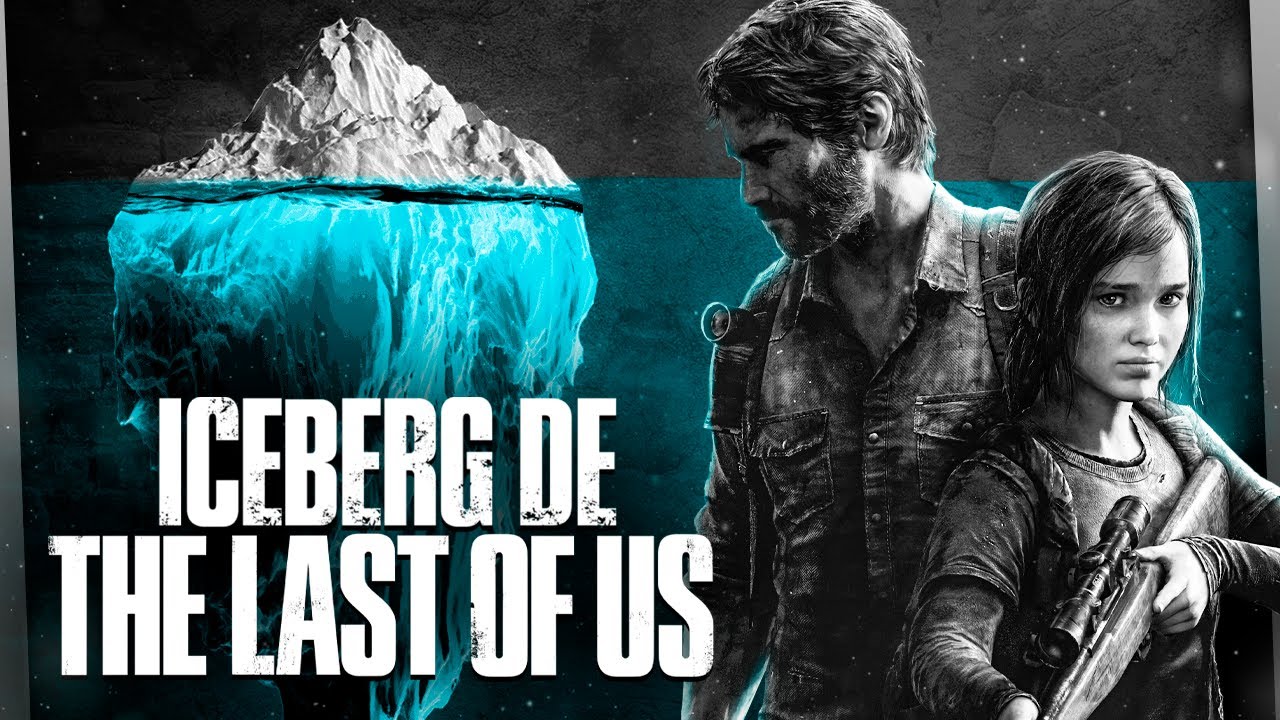 O ICEBERG DE THE LAST OF US PARTE 1