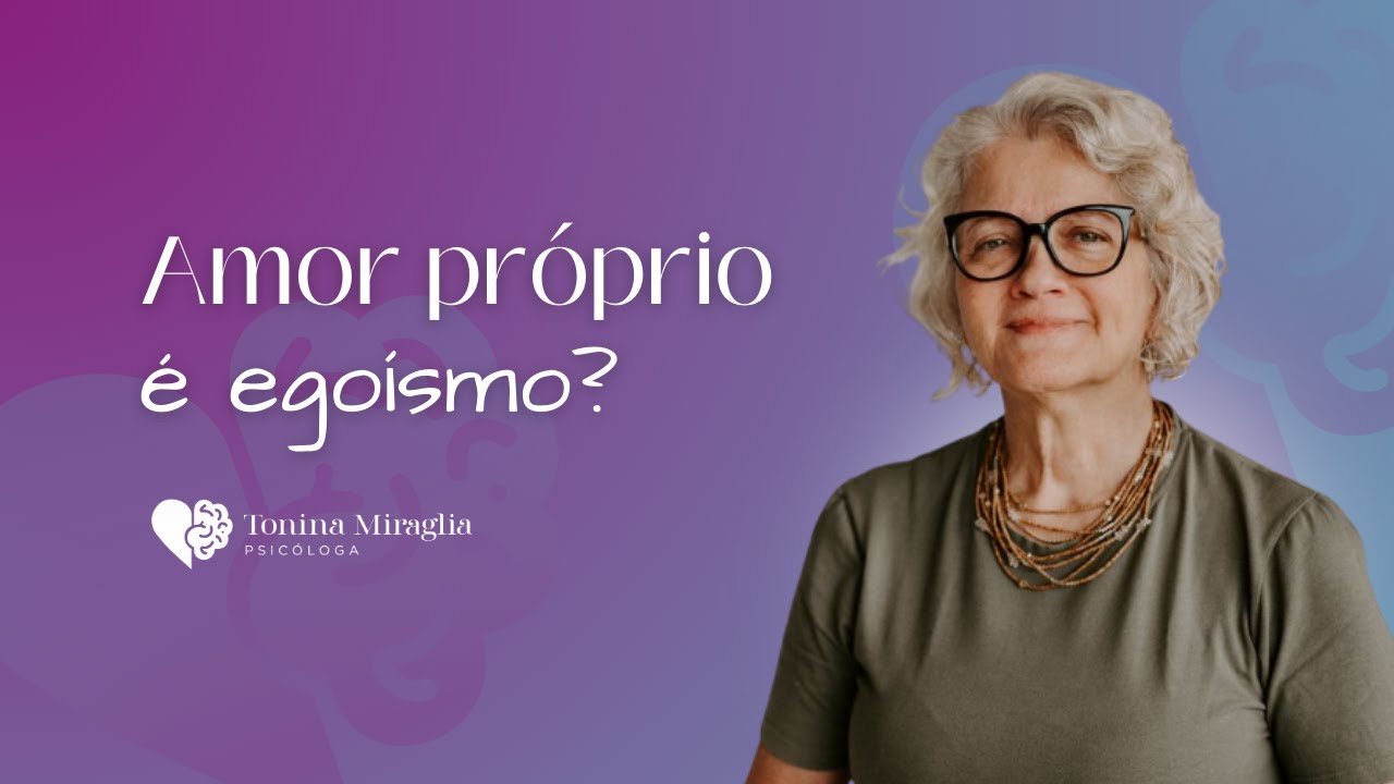 Amor-próprio não é egoísmo: vamos entender