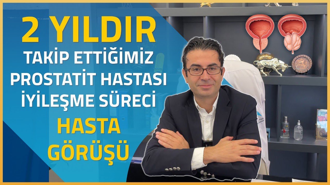 2 Yıldır Takip Ettiğimiz Prostatit Hastası İyileşme Süreci / Hasta Görüşü