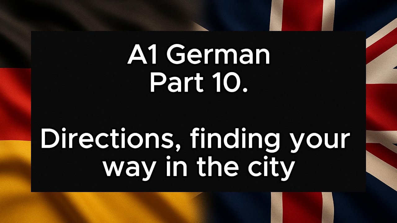 A1 German Part 10. Directions, finding your way in the city