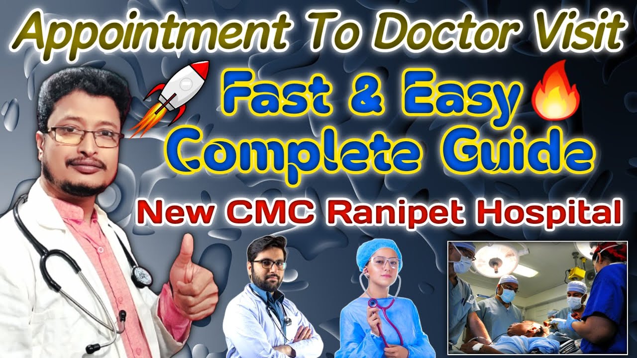 New CMC Ranipet Appointment To Doctor Visit Fast And Easy Guide | New CMC Ranipet Treatment Process