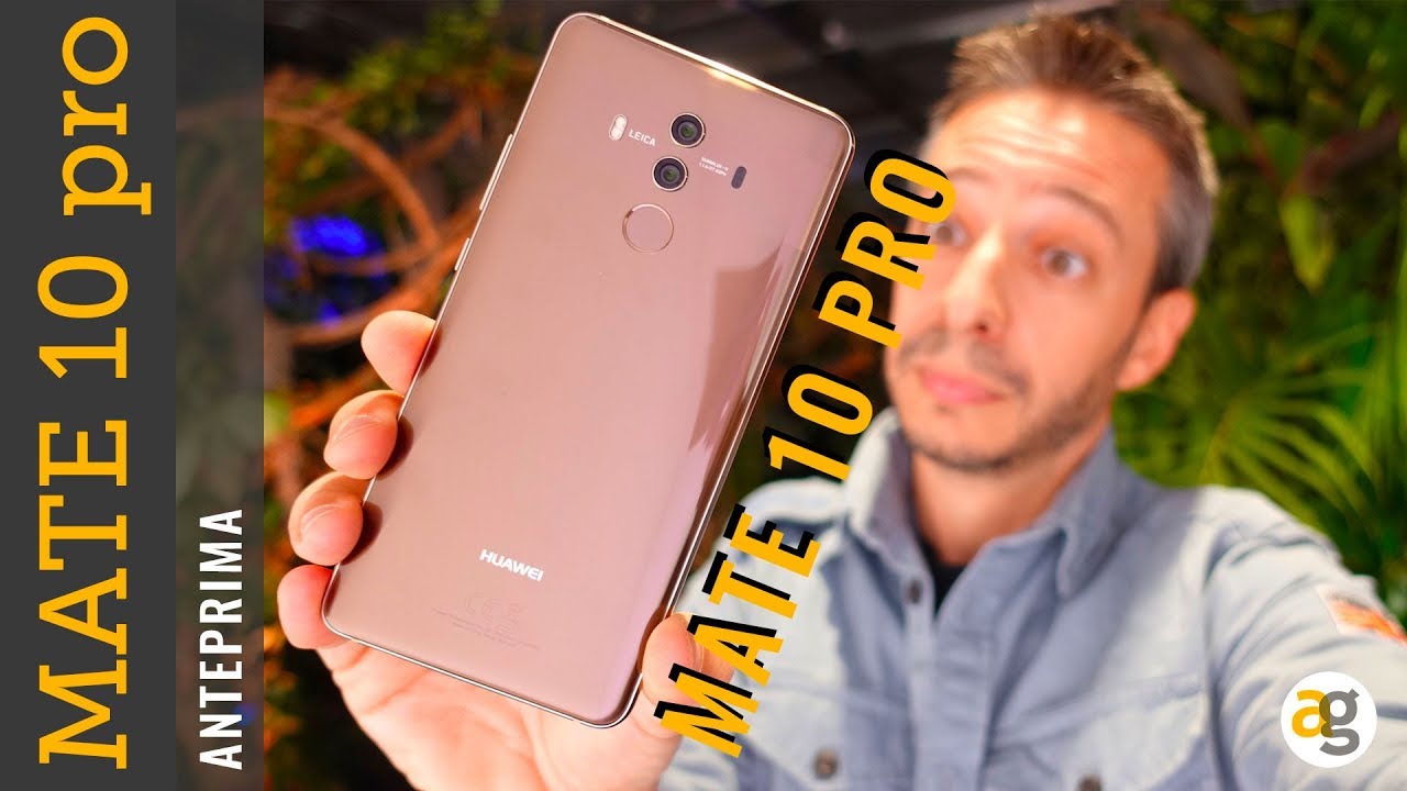 Anteprima HUAWEI MATE 10 PRO con Intelligenza artificiale!