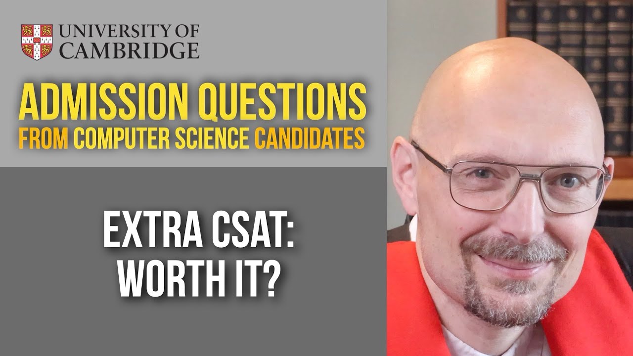 Additional CSAT Test – Will It Boost Your Chances? [Cambridge CS admissions]