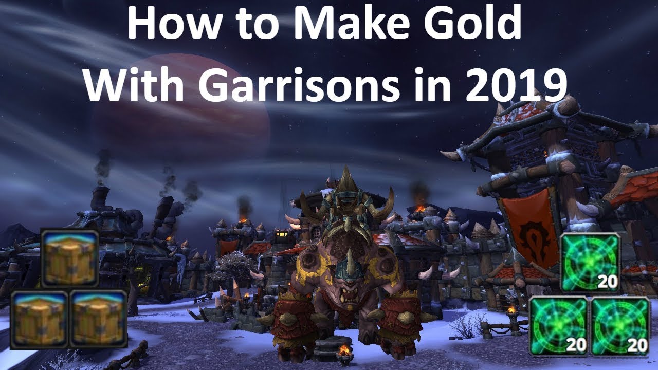WoW Gold Farm - How To Make Gold With Garrisons In 2019