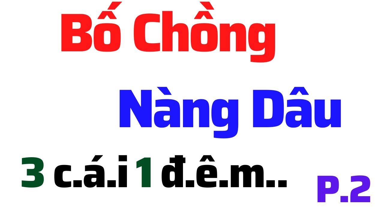 Bố Chồng Nàng Dâu (Phần 2) Ngôn Tinh Tâm Lý