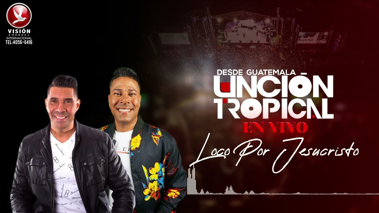 UNCION TROPICAL - LOCO | En vivo desde Guatemala