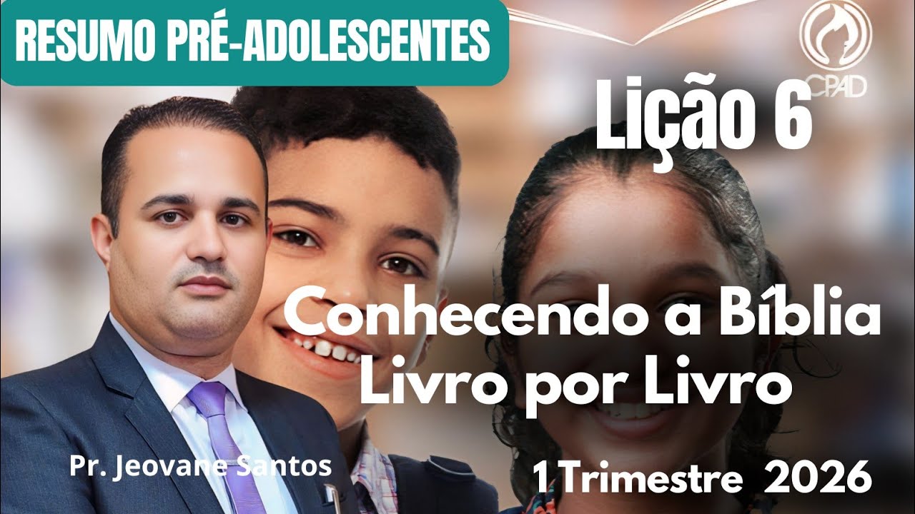 Conhecendo a Bíblia Livro por Livro / EBD 1 Trimestre 2026 / Lição 6 Pré-adolescentes.