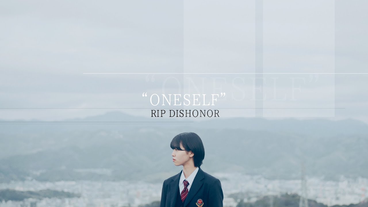 RIP DISHONOR -ONESELF (Official Music Video)