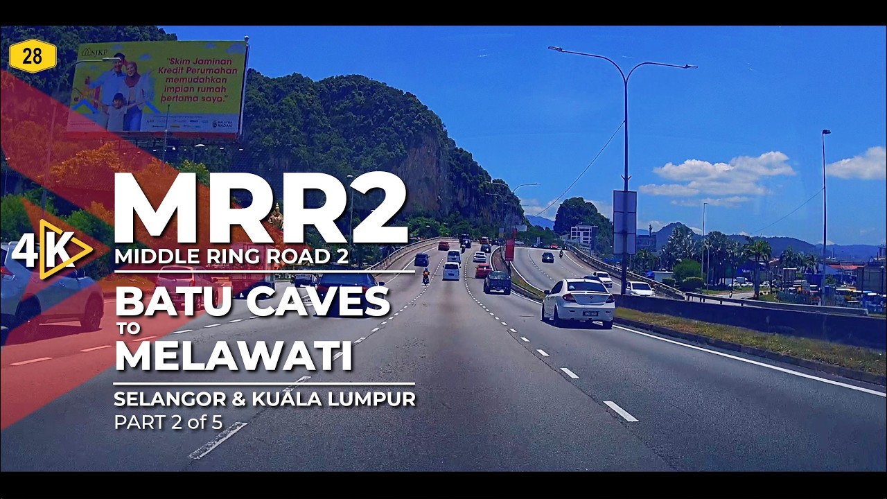 [4K] FT28 | MRR2 (Middle Ring Road 2) - Batu Caves to Melawati (Part 2/5)