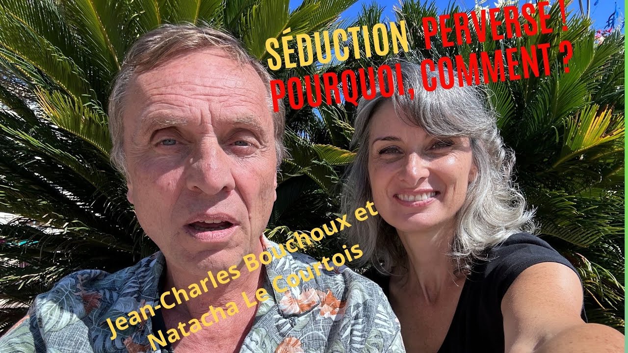 Séduction perverse : Pourquoi, Comment ?