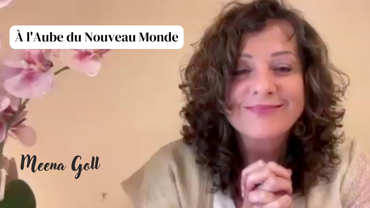 Que pouvons nous créer ensemble pour le  Nouveau Monde? - Meena Goll