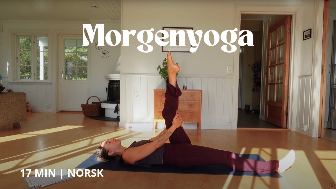 17 min Morgenyoga (på norsk)– Vekk kroppen og fyll på med energi