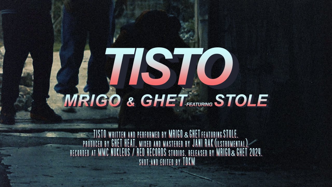 MRIGO & GHET - TISTO f. STOLE (Official Video)