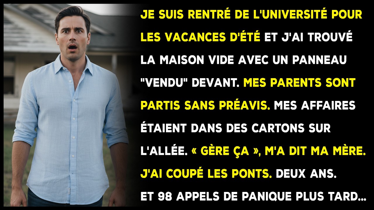Je suis rentré de l'université ; la maison était vide avec un panneau « Vendu ».