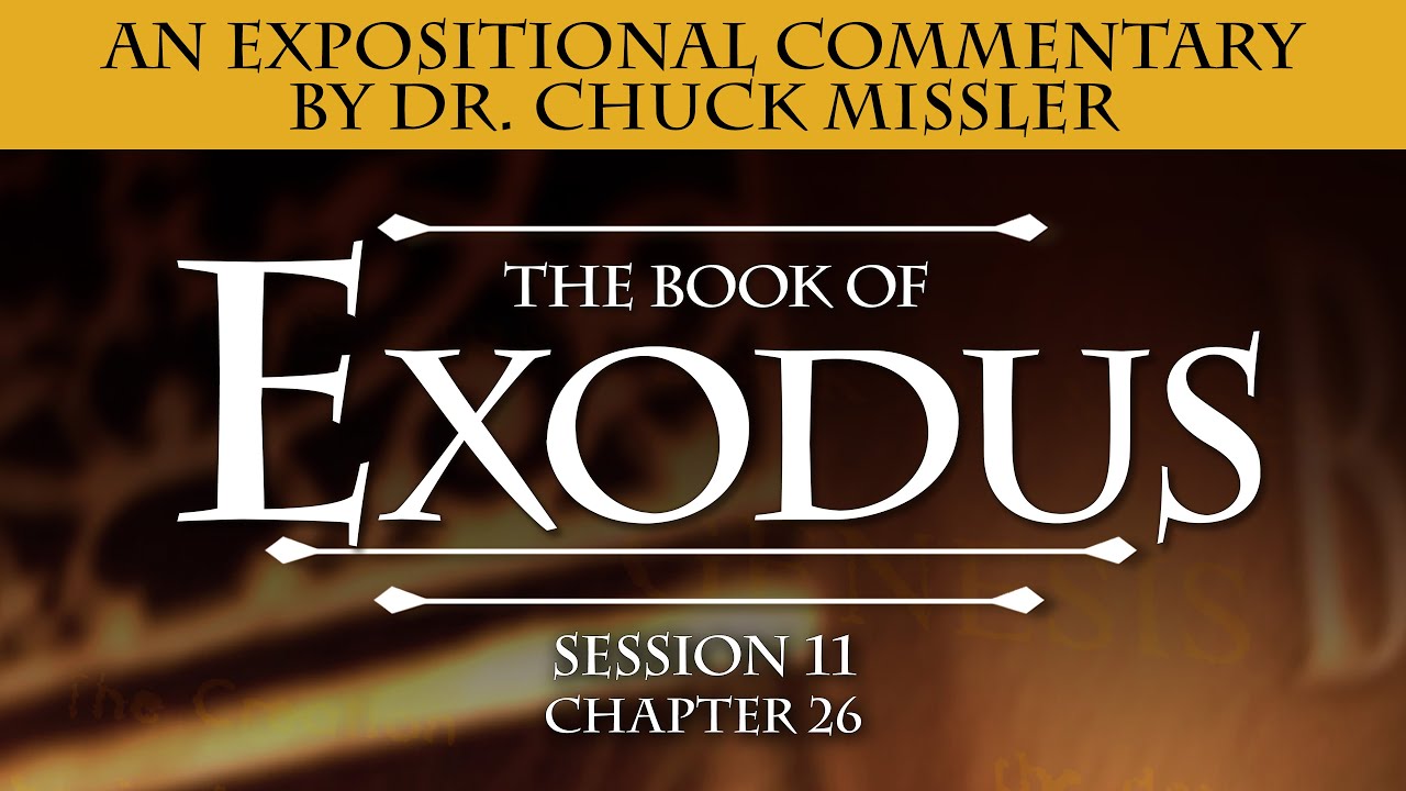 The Book of Exodus- Session 11 of 16 - A Remastered Commentary by Chuck Missler