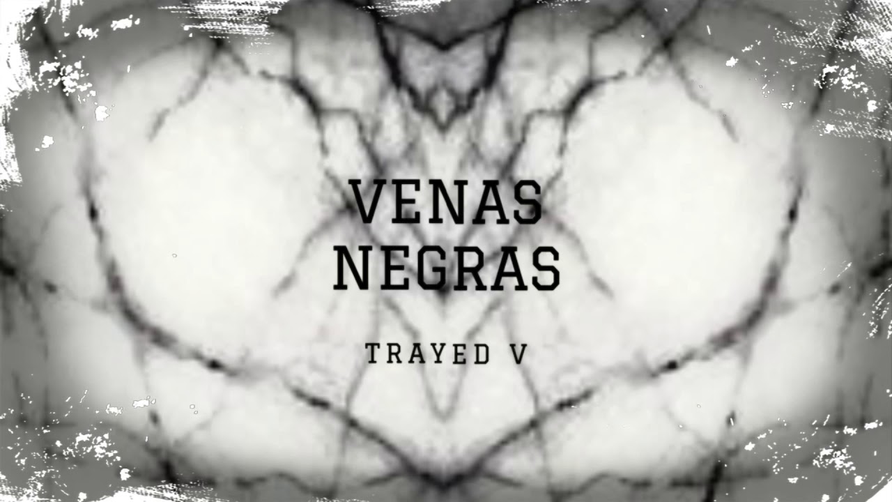 Trayed V - VENAS NEGRAS (Prod.TrayedV)
