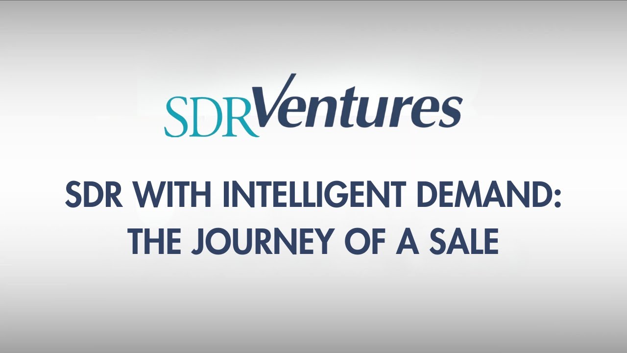 SDR With Intelligent Demand: The Journey of the Sale