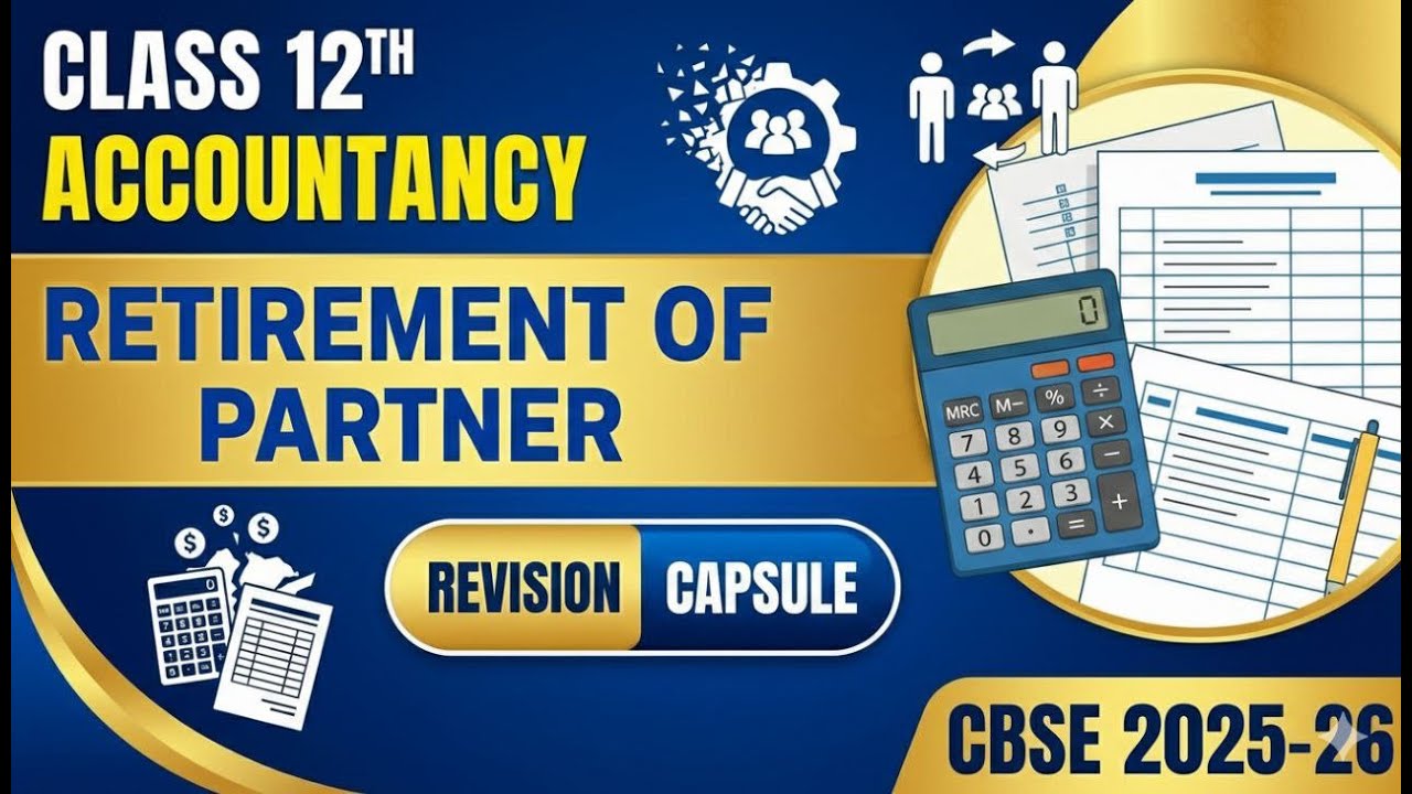 Retirement of a Partner | Concept Capsule | Class 12 Accountancy