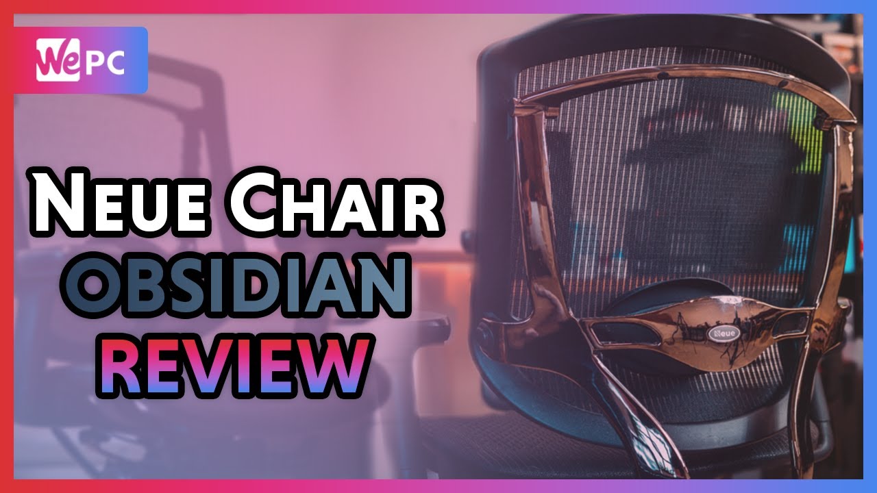 Secretlab NeueChair Review | Office Chair | WePC