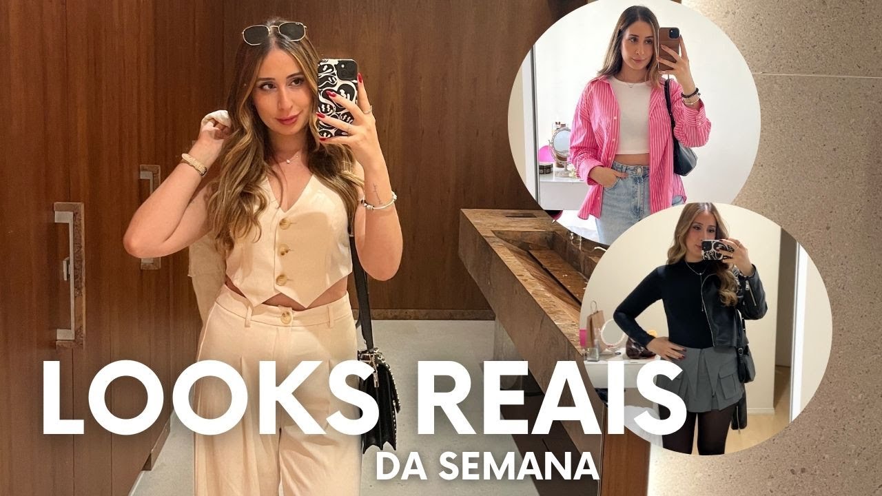 UMA SEMANA DE LOOKS REAIS!