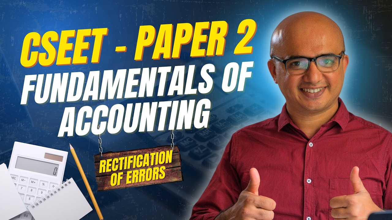 CSEET | June 2026 | Fundamentals of Accounting | Rectification of Errors | Class 12