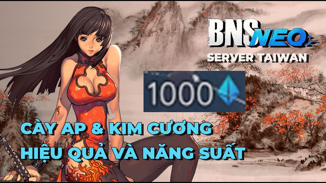 Bận quá không chơi được nhiều? Hướng Dẫn Cày Kim Cương và AP hiệu quả (BNS NEO TW)