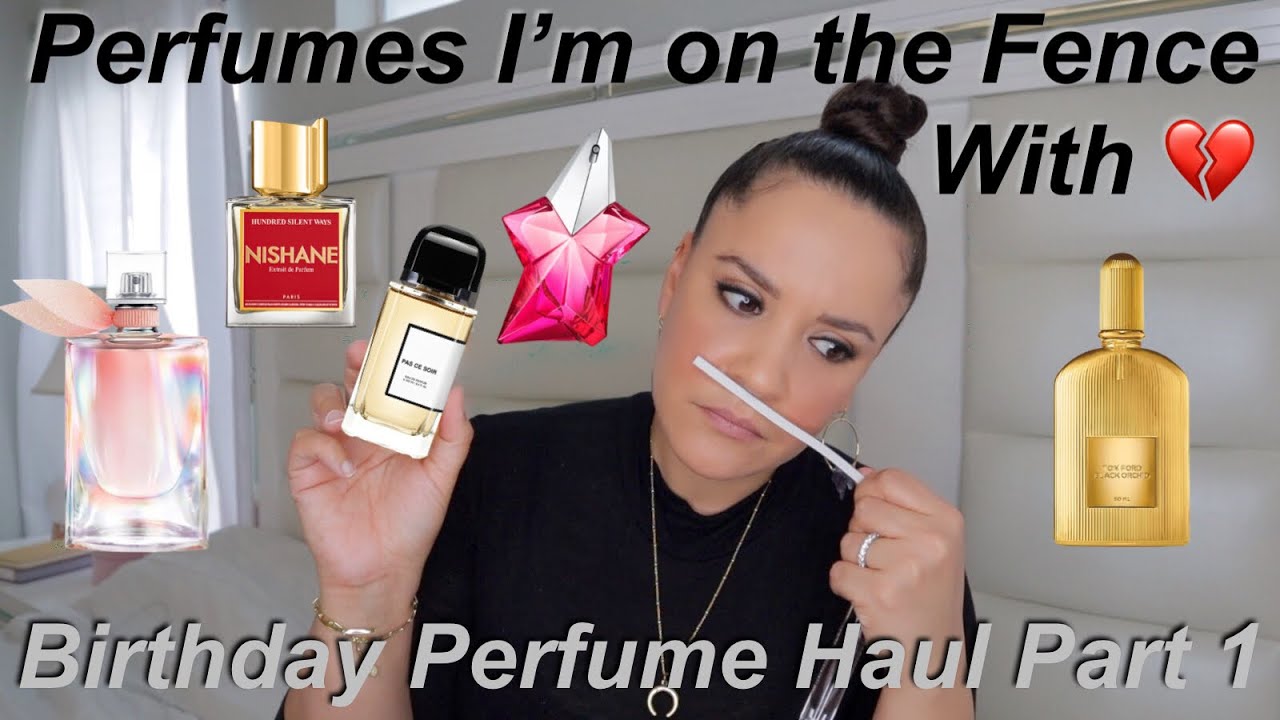 Huge Birthday Perfume Haul | Part 1 - Perfumes I am on the fence about