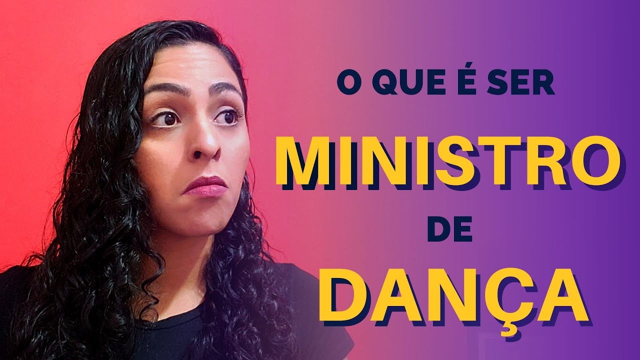 Você sabe o que faz um MINISTRO DE DANÇA?