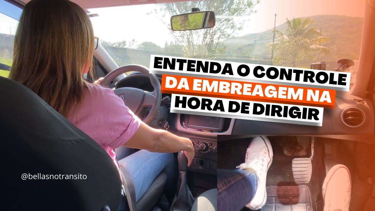 ENTENDA O CONTROLE DA EMBREAGEM NA HORA DE DIRIGIR