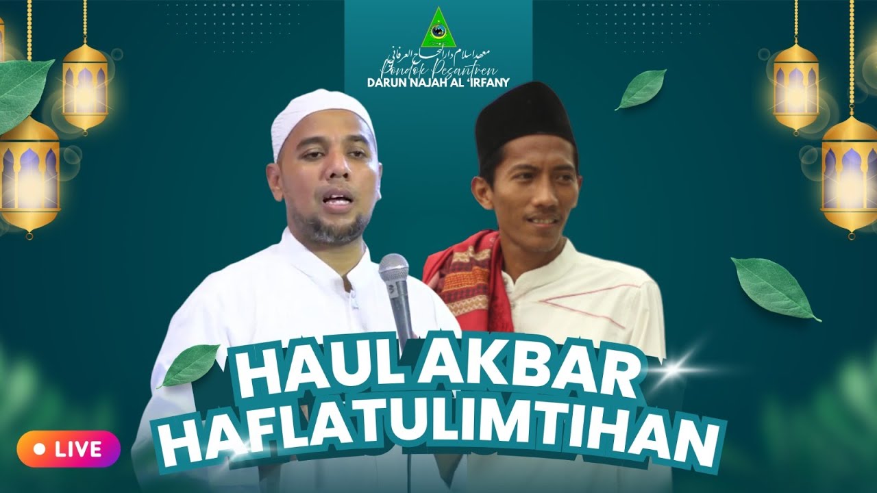 LIVE || HAUL AKBAR DAN HAFLATUL IMTIHAN KE - 23 || 07 FEBRUARI 2026 || PP. DARUN NAJAH AL 'IRFANY