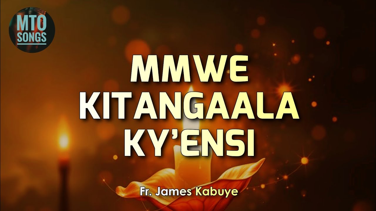 MMWE KITANGAALA KY’ENSI | Fr. James Kabuye (MTO 44)