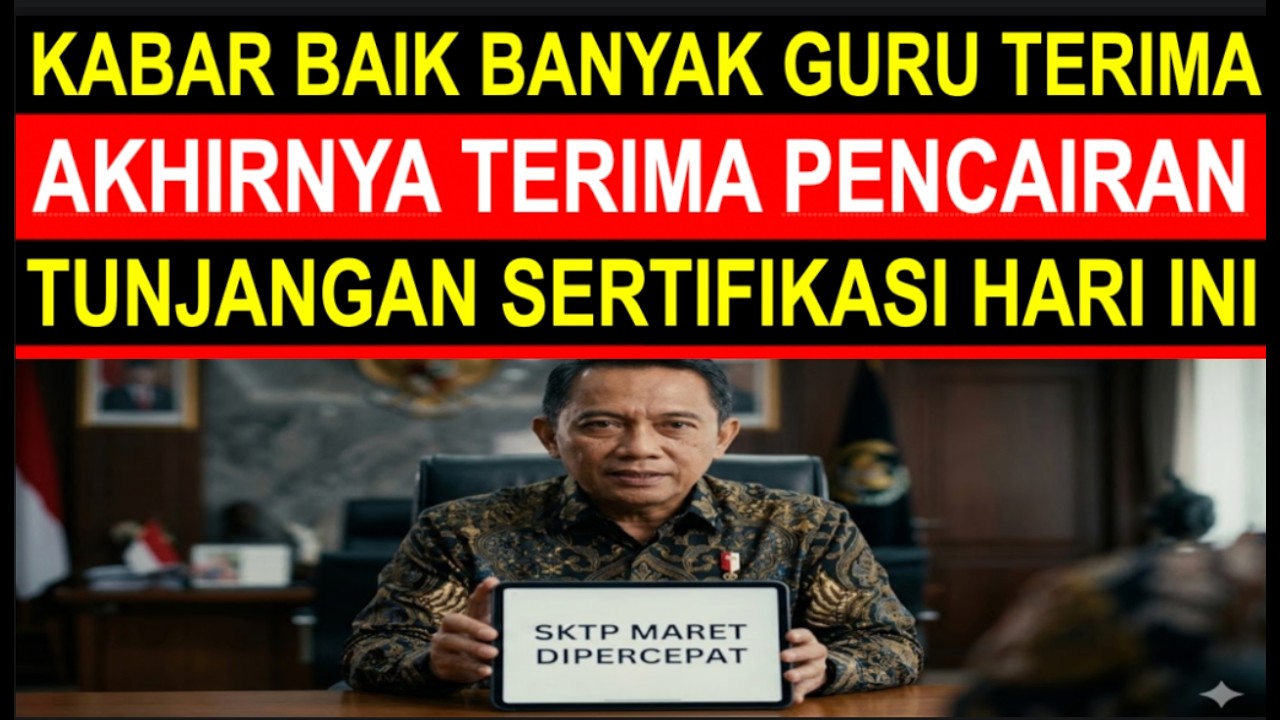 Breaking news kabar gembira pencairan SKTP tunjangan sertifikasi guru 2026 hari ini ke rekening guru